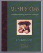 Mushrooms Wild & Tames. Over 1000 Tantalizing International Recipes
