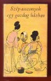 Szép asszonyok egy gazdag házban. Csin Ping Mej. Ismeretlen kínai szerző regénye a XVI. század végéről. I-II. köt.