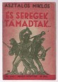 És seregek támadtak... Képek a magyar multból