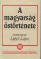 A magyarság őstörténete [Reprint]