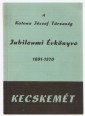 A Katona József Társaság jubileumi évkönyve 1891-1971