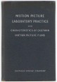 Motion Picture Laboratory Practice and Characteristics of Eastman Motion Picture Films