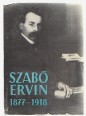 Szabó Ervin 1877-1918.