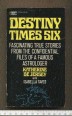 Destiny Times Six. An Astrologer's Casebook.