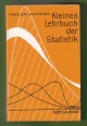 Kleines Lehrbuch der Statistik. Für Naturwissenschaft und Technik, Psychologie, Sozialforschung und Wirtschaft