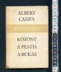Albert Camus regényei. Közöny ; A pestis ; A bukás
