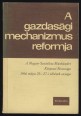 A gazdasági mechanizmus reformja. A MSZMP KB. 1966. május 25-27-i ülésének anyaga