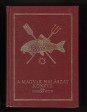 A magyar halászat könyve I-II. kötet [Reprint]