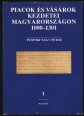 Piacok és vásárok kezdetei Magyarországon 1000-1301 négy kötetben. I. kötet. Az Árpád-kori vásártartás írott emlékei és azok kritikája az államszervezéstől a tatárjárásig