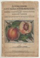 Általános Gyümölcstermesztés valamint a minőségi fajgyümölcsök termesztésének iránya, pomológiai ismeretek