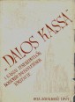 Dalos Kassa. A Kassai Zenekedvelők Koszorús Dalegyletének története. 1907-1942