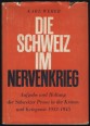 Die Schweiz im Nervenkrieg. Aufgabe und Haltung der Schweizer Presse in der Krisen- und Kriegzeit 1933-1945.