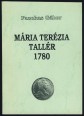 Az 1780-as évszámmal utánvert Mária Terézia tallérok -monográfiája, -határozója, árjegyzéke