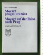 Mozart prágai utazása; Mozart auf der Reise nach Prag