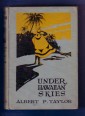 Under Hawaiian Skies. A Narrative of the Romance, Adventure and History of the Hawaiian Islands A Complete Historical Account