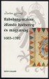 Habsburg uralom, állandó hadsereg és magyarság 1683-1792.