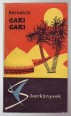 Gari Gari. Életem és kalandjaim a Felső-Nílus négerei között