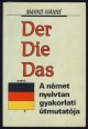 Der... Die... Das... A német nyelvtan gyakorlati útmutatója