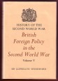 History of the Second World War V. British Foreign Policy in the Second World War 