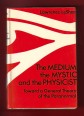The Medium, the Mystic and the Physicist