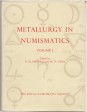Royal Numismatic Society Special Publications. Metallurgy in Numismatics Vol. 1.