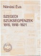 Szegedi szükségpénzek 1915, 1918-1921.