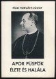 Apor püspök élete és halála
