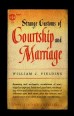 Strange Customs of Courtship and Marriage