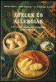 Ételek és allergiák. 110 recept táplálkozási allergiában szenvedőknek