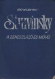 Stravinsky. A zeneszerző és művei.