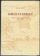 Királyi sziget. Szigetvár várgazdaságának iratai 1546-1565