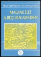 Magyar élet a régi Bukarestben. Levelestár a XIX. század második feléből