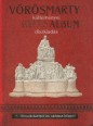 Vörösmarty Album - A költő életrajza és válogatott versei - Számos képpel és eredeti szövegillusztráczióval