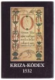 Kriza-kódex 1532. A nyelvemlék hasonmása és betűhű átirata bevezetéssel és jegyzetekkel