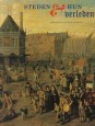 Steden & Hun verleden. De ontwikkeling van de stedelijke samenleving in de Nederlanden tot de negentiende eeuww