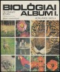 Biológiai album I. Az általános iskola 4., 5. és 6. osztálya számára