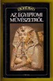 Dióhéjban az egyiptomi művészetről. Építészet, szobrászat, festészet