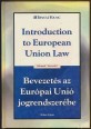 Introduction to European Union Law. Bevezetés az Európai Unió jogrendszerébe