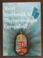Miért taszították ki Magyarországot Európából?
