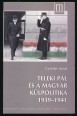 Teleki Pál és a magyar külpolitika (1939-1941)