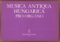 Musica Antiqua Hungarica Pro Organo. Régi magyar orgonazene