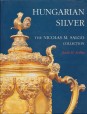 Hungarian Silver. The Nicolas M. Salgo Collection