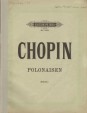 Fr. Chopin's Sämtliche Pianoforte Werke. Polonasen