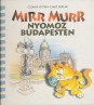 Mirr Murr nyomoz Budapesten