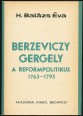 Berzeviczky Gergely, a reformpolitikus (1763-1795)