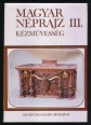 Magyar néprajz nyolc kötetben. Anyagi kultúra 2. Kézművesség