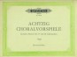 Achtzig Choralvorspiele deutscher Meister des 17. und 18. Jahrhunderts