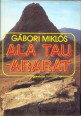 Ala Tau - Ararát. Régészeti utazások