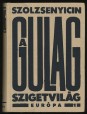 A Gulag szigetvilág 1918-1956. Szépirodalmi tanulmánykísérlet. I-III. kötet