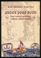 Enjoy Your Food. Angol szakmai nyelvkönyv szakácsok, cukrászok számára